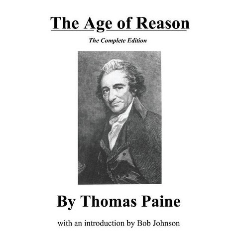 The Age Of Reason, The Complete Edition - By Thomas Paine (paperback ...