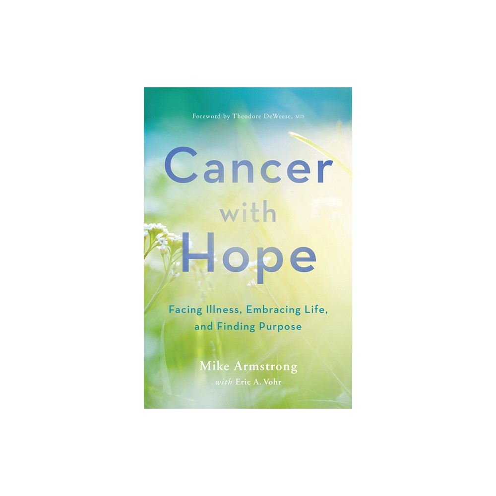 Cancer with Hope - by C Michael Armstrong & Eric A Vohr (Paperback)