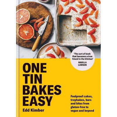 One Tin Bakes Easy - by  Edd Kimber (Hardcover)