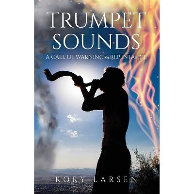 Trumpet Sounds - by  Rory Larsen (Paperback)