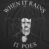 Mens When It Rains It Poes Tshirt Funny Edgar Allan Poe Poetry Graphic Novelty Tee - Crazy Dog Men's T Shirt - image 2 of 4