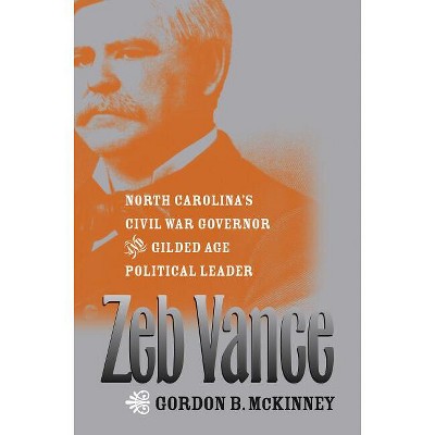 Zeb Vance - by  Gordon B McKinney (Paperback)