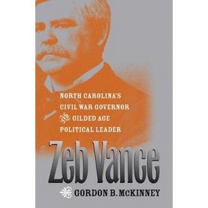 Zeb Vance - by  Gordon B McKinney (Paperback) - 1 of 1