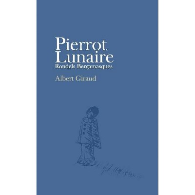 Pierrot Lunaire - by  Albert Giraud (Paperback)