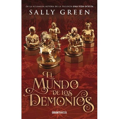 El Mundo de Los Demonios - by  Sally Green (Paperback)