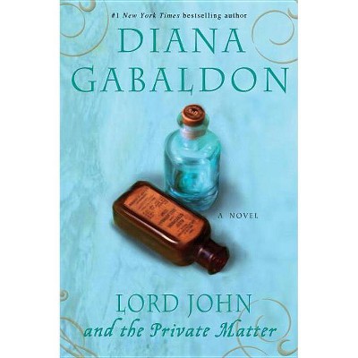 Lord John and the Private Matter - (Lord John Grey) by  Diana Gabaldon (Paperback)