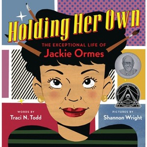 Holding Her Own: The Exceptional Life of Jackie Ormes - by  Traci N Todd (Hardcover) - 1 of 1
