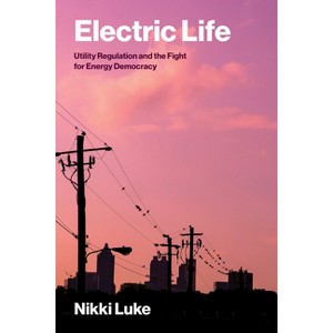 Electric Life - (Urban and Industrial Environments) by  Nikki Luke (Paperback) - 1 of 1