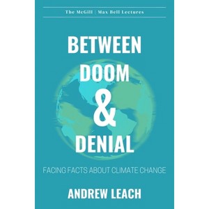 Between Doom & Denial - (McGill Max Bell Lectures) by  Andrew Leach (Paperback) - 1 of 1