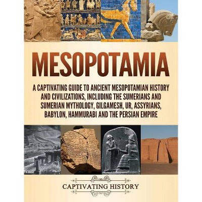 Mesopotamia - by  Captivating History (Hardcover)