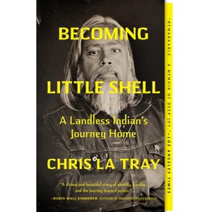 Becoming Little Shell - by Chris La Tray - 1 of 1