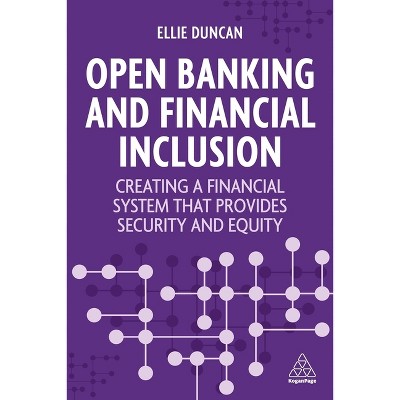 Open Banking and Financial Inclusion - by  Ellie Duncan (Paperback)