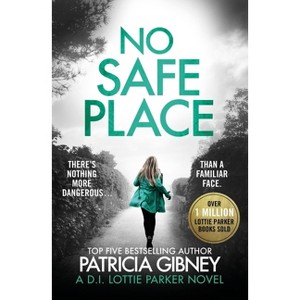 No Safe Place - by  Patricia Gibney (Paperback) - 1 of 1