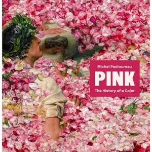 Pink - (History of a Color) by  Michel Pastoureau (Hardcover) - 1 of 1