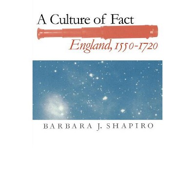 A Culture of Fact - by Barbara J Shapiro