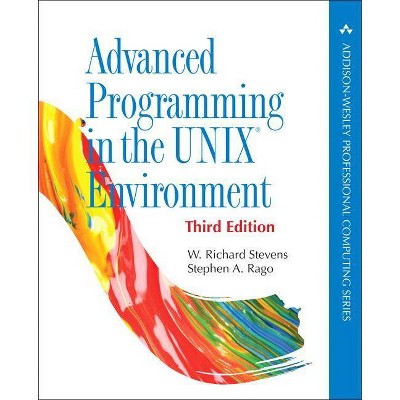 Advanced Programming in the Unix Environment - (Addison-Wesley Professional Computing) 3rd Edition by  W Stevens & Stephen Rago (Paperback)