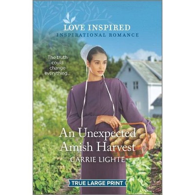 An Unexpected Amish Harvest - (Amish of New Hope) Large Print by  Carrie Lighte (Paperback)