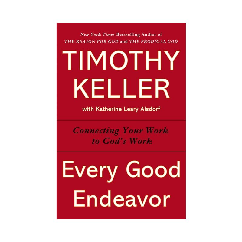 Every Good Endeavor - by Timothy Keller, 1 of 2