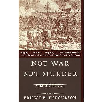 Not War But Murder - (Vintage Civil War Library) by  Ernest B Furgurson (Paperback)
