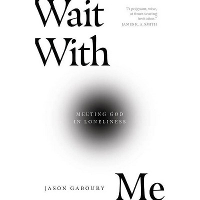 Wait with Me - by  Jason Gaboury (Paperback)