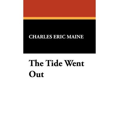 The Tide Went Out - by  Charles Eric Maine (Hardcover)