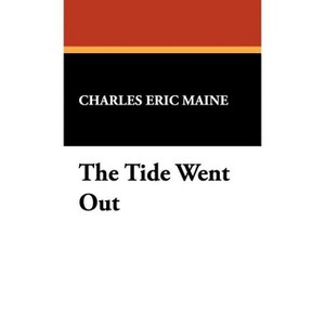 The Tide Went Out - by  Charles Eric Maine (Hardcover) - 1 of 1