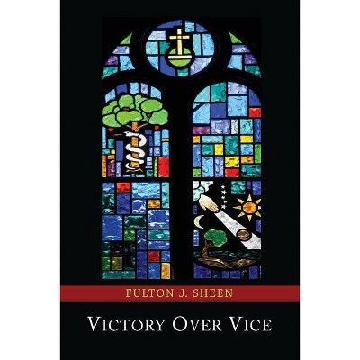 Victory Over Vice - by  Fulton J Sheen (Paperback)