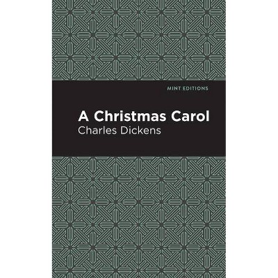 A Christmas Carol - (Mint Editions) by  Charles Dickens (Paperback)