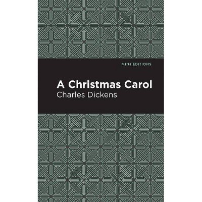 A Christmas Carol - (Mint Editions) by  Charles Dickens (Paperback)