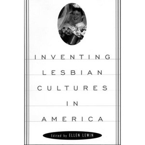 Inventing Lesbian Cultures in America - by  Ellen Lewin (Paperback) - 1 of 1