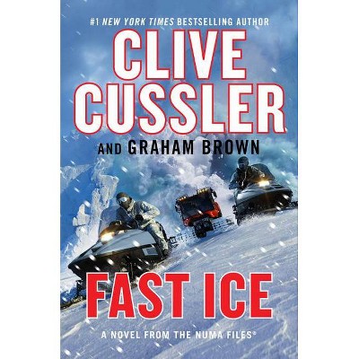 Fast Ice - (NUMA Files) by  Clive Cussler & Graham Brown (Hardcover)