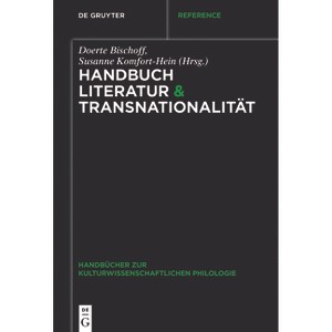 Handbuch Literatur & Transnationalität - (Handbücher Zur Kulturwissenschaftlichen Philologie) by Doerte Bischoff & Susanne Komfort-Hein - 1 of 1