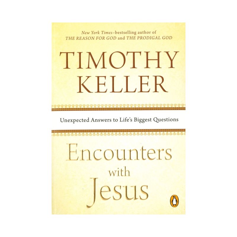 Encounters with Jesus - by  Timothy Keller (Paperback), 1 of 2