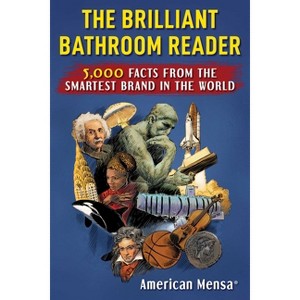 Brilliant Bathroom Reader (Mensa(r)) - by  American Mensa (Paperback) - 1 of 1