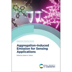 Aggregation-Induced Emission for Sensing Applications - by  Suban K Sahoo (Hardcover) - 1 of 1