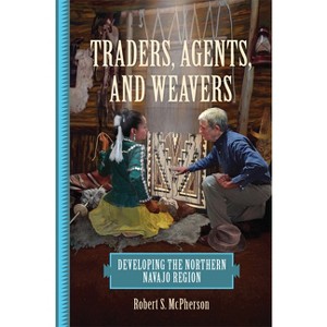 Traders, Agents, and Weavers - by  Robert S McPherson (Hardcover) - 1 of 1
