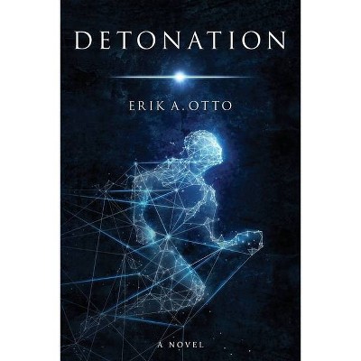 Detonation - by  Erik A Otto (Paperback)