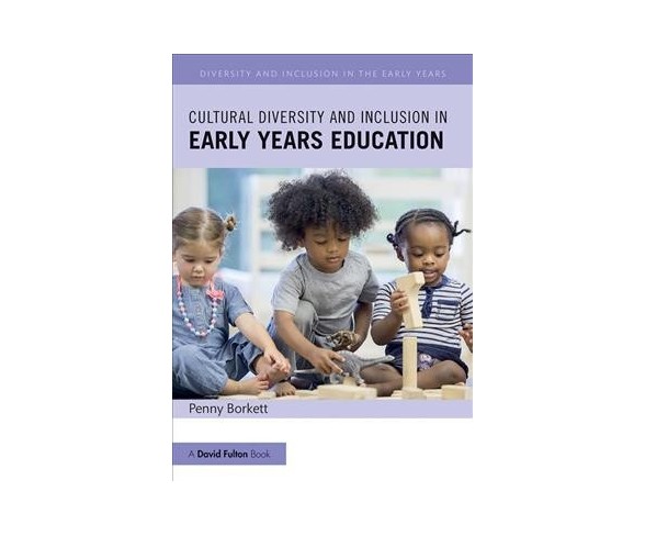 Cultural Diversity and Inclusion in Early Years Education -  by Penny Borkett (Paperback)