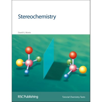 Stereochemistry - (Tutorial Chemistry Texts) by  David G Morris (Paperback)