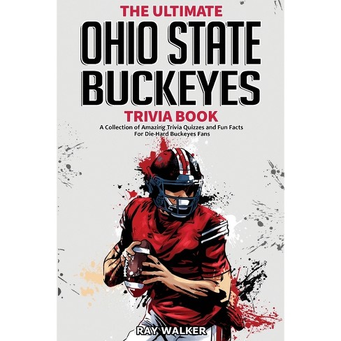 The Ultimate Ohio State Buckeyes Trivia Book - by Ray Walker (Paperback)