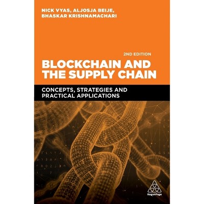 Blockchain and the Supply Chain - 2nd Edition by  Nick Vyas & Aljosja Beije & Bhaskar Krishnamachari (Hardcover)