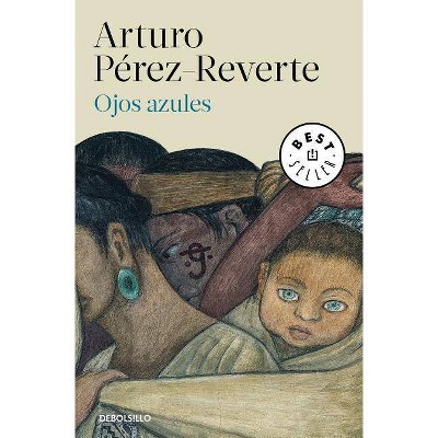 Ojos Azules / Blue Eyes - by  Arturo Perez-Reverte (Paperback)