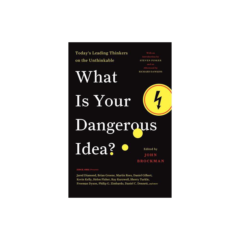 What Is Your Dangerous Idea? - (Edge Question) by John Brockman (Paperback)