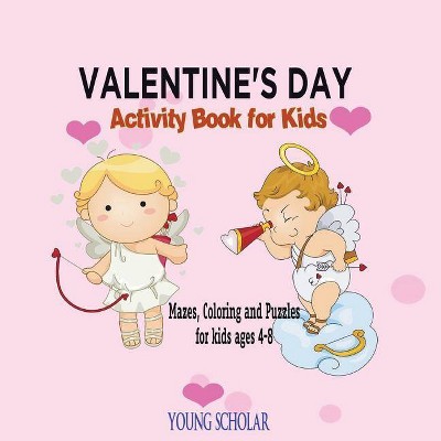 Valentine's Day Activity Book for Kids - by  Young Scholar (Paperback)