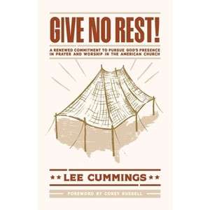 Give No Rest! - by  Lee M Cummings (Paperback) - 1 of 1