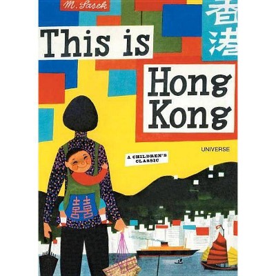 This Is Hong Kong - (This Is . . .) by  Miroslav Sasek (Hardcover)