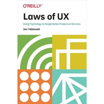 Laws of UX - by  Jon Yablonski (Paperback)