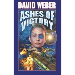 Ashes of Victory - (Honor Harrington) by  David Weber (Paperback) - 1 of 1