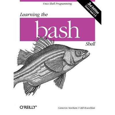 Learning the bash Shell - (In a Nutshell (O'Reilly)) 3rd Edition by  Cameron Newham (Paperback)