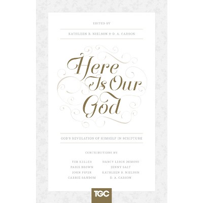 Here Is Our God - by  Kathleen Nielson & D A Carson (Paperback)